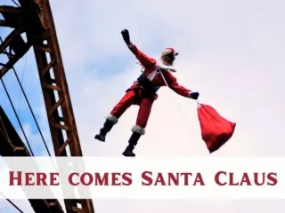 Here comes Santa Claus
